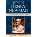 John Henry Newman: A View of Catholic Faith for the New Millennium - Paperback
