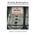 Seeking Redemption: The Real Story of the Beautiful Game of Skee-Ball - Hardcover