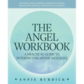 The Angel Workbook: A Practical Guide to Interpreting Divine Messages -- Includes Angel Numbers, Vibration-Raising Meditation, Spiritual Journaling, a - Paperback