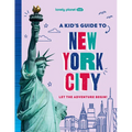 Lonely Planet Kids a Kid's Guide to New York City: Unlock the Magic of Travel Discover Secret & Surprising Places Packed with Amazing Facts, Top Spots - Paperback