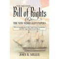 The Second Bill of Rights and the New Federalist Papers: Eleven Amendments to the United States Constitution and Fifty Papers that Present Them. - Paperback