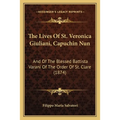 The Lives Of St. Veronica Giuliani, Capuchin Nun: And Of The Blessed Battista Varani Of The Order Of St. Clare (1874) - Paperback
