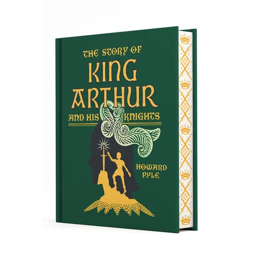 The Story of King Arthur and His Knights - Hardcover