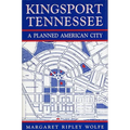 Kingsport, Tennessee: A Planned American City - Hardcover