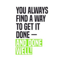 You Always Find A Way To Get It Done - And Done Well!: Employee Appreciation Gift for Your Employees, Coworkers, or Boss - Paperback