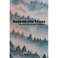 Beyond the Trees: Stories of Settlement in America - Paperback