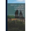 History of the County of Annapolis: Including old Port Royal and Acadia: With Memoirs of its Representatives in the Provincial Parliament, and Biograp - Hardcover