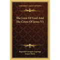 The Love Of God And The Cross Of Jesus V1 - Paperback