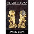 History in Black: African-Americans in Search of an Ancient Past - Paperback