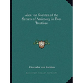 Alex van Suchten of the Secrets of Antimony in Two Treatises - Paperback