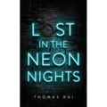 Lost in the Neon Nights - Paperback