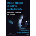 Internet Addiction in Children and Adolescents: Risk Factors, Assessment, and Treatment - Paperback