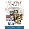 A Missionary Mindset: What Church Leaders Need to Know to Reach Their Communities - Paperback