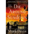 Die Around Sundown: A Henri Lefort Mystery - Paperback