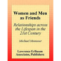 Women and Men As Friends: Relationships Across the Life Span in the 21st Century - Paperback