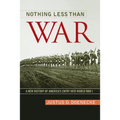 Nothing Less Than War: A New History of America's Entry Into World War I - Paperback