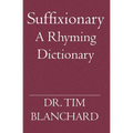 Suffixionary: A Rhyming Dictionary - Paperback