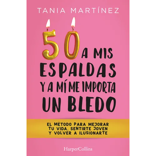 50 a MIS Espaldas Y a Mí Me Importa Un Bledo (Fifty & Fabulous) - Paperback