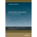 Small Numbers, Big Presence: Jews in Poland after World War II - Hardcover