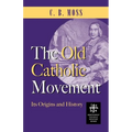 The Old Catholic Movement: Its Origins and History - Paperback