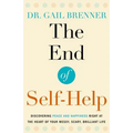 The End of Self-Help: Discovering Peace and Happiness Right at the Heart of Your Messy, Scary, Brilliant Life - Paperback