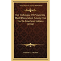 The Technique Of Porcupine-Quill Decoration Among The North American Indians (1916) - Hardcover