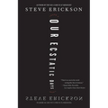 Our Ecstatic Days - Paperback