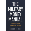 The Military Money Manual: A Practical Guide to Financial Freedom - Paperback