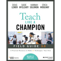 Teach Like a Champion Field Guide 3.0: A Practical Resource to Make the 63 Techniques Your Own - Paperback