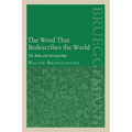 The Word That Redescribes the World: The Bible and Discipleship - Paperback
