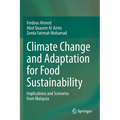 Climate Change and Adaptation for Food Sustainability: Implications and Scenarios from Malaysia - Paperback