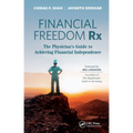 Financial Freedom Rx: The Physician's Guide to Achieving Financial Independence - Paperback