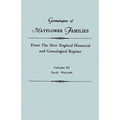 Genealogies of Mayflower Families from the New England Historical and Genealogical Regisster. in Three Volumes. Volume III: Peck - Wolcott - Paperback
