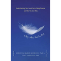 Why She Feels Fat: Understanding Your Loved One¹s Eating Disorder and How You Can Help - Paperback
