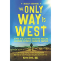 The Only Way Is West: A Once In a Lifetime Adventure Walking 500 Miles On Spain's Camino de Santiago - Paperback