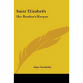 Saint Elizabeth: Her Brother's Keeper - Paperback