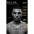 A True Heart: The Fights of My Life - Hardcover
