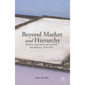 Beyond Market and Hierarchy: Patriotic Capitalism and the Jiuda Salt Refinery, 1914-1953 - Paperback