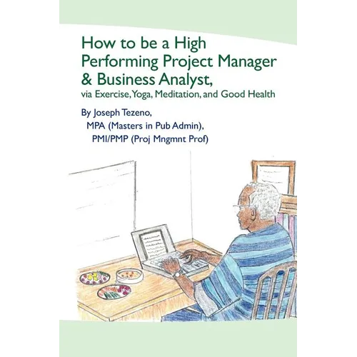How To Be A High Performing Project Manager & Business Analyst - Paperback