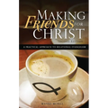 Making Friends for Christ: A Practical Approach to Relational Evangelism - Paperback