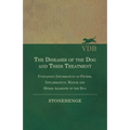 The Diseases of the Dog and Their Treatment - Containing Information on Fevers, Inflammation, Mange and Other Ailments of the Dog - Paperback