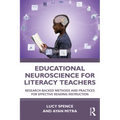 Educational Neuroscience for Literacy Teachers: Research-backed Methods and Practices for Effective Reading Instruction - Paperback