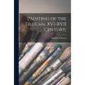 Painting of the Deccan, XVI-XVII Century; - Paperback