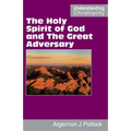 The Holy Spirit of God and The Great Adversary - Paperback