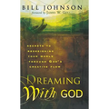 Dreaming with God: Secrets to Redesigning Your World Through God's Creative Flow - Hardcover