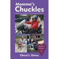 Momma'S Chuckles: A Heartfelt and Humorous Journey Through Alzheimer'S - Paperback