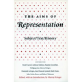 The Aims of Representation: Subject/Text/History - Paperback