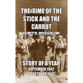 The Time of the Stick and the Carrot: Story of a Year, October 1942 to September 1943 - Hardcover