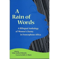 A Rain of Words: A Bilingual Anthology of Women's Poetry in Francophone Africa - Hardcover
