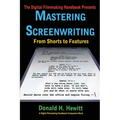 Mastering Screenwriting: From Shorts to Features - Paperback